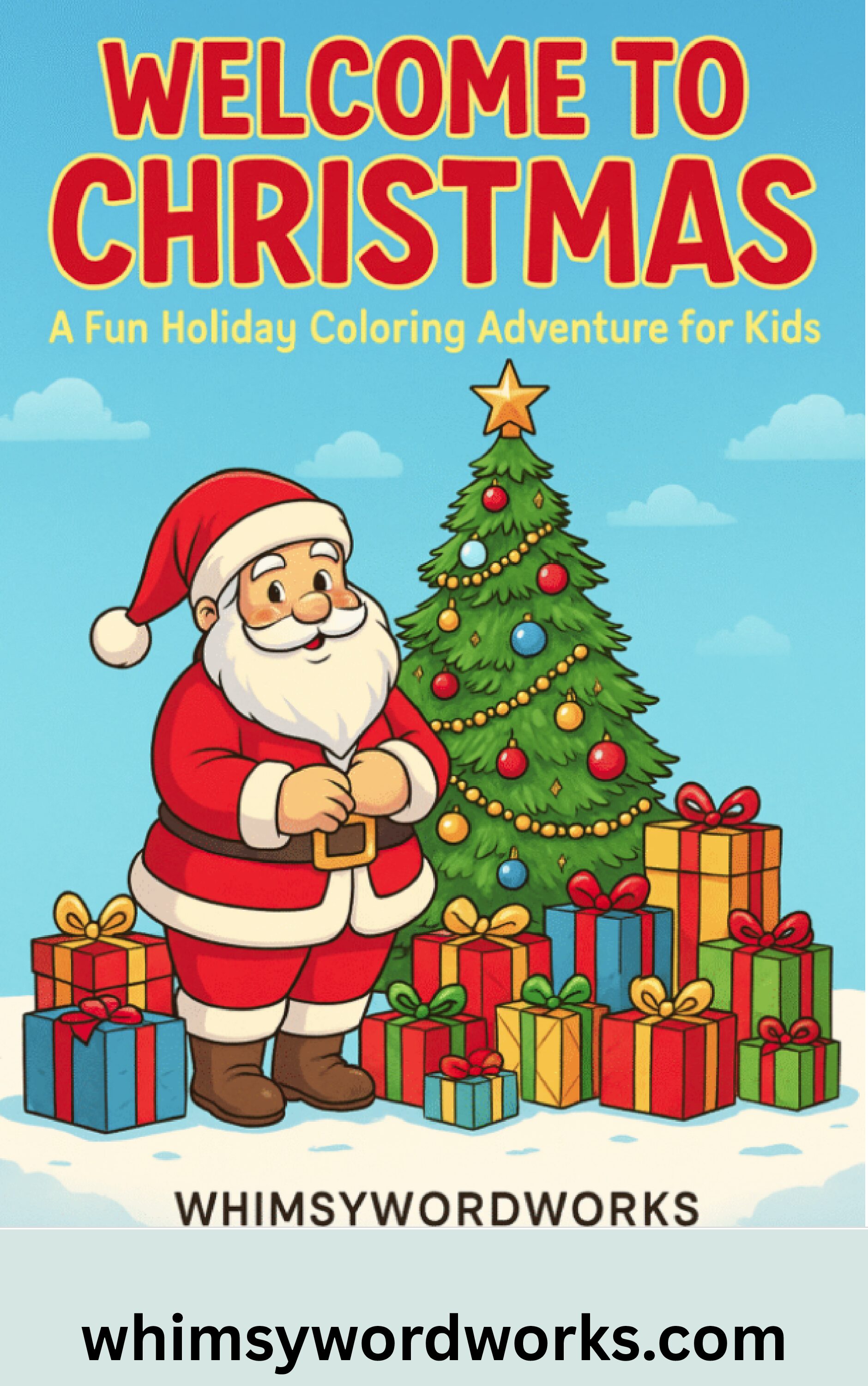 Welcome To Christmas - A Fun Holiday Coloring Adventure for Kids!